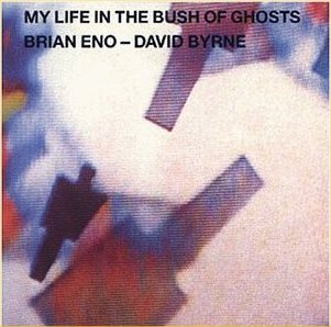 Brian Eno-David Byrne-Life in the Bush of ghosts